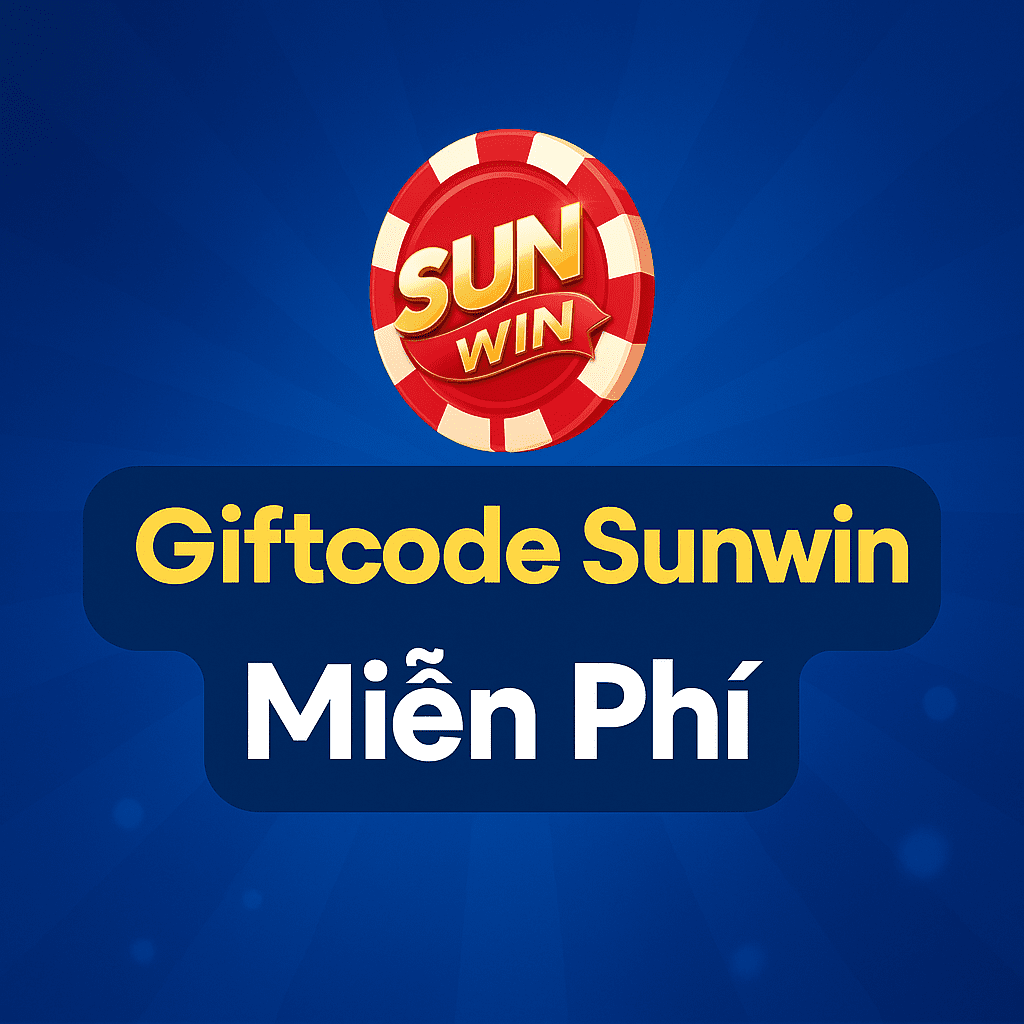 Giftcode Sunwin Miễn Phí