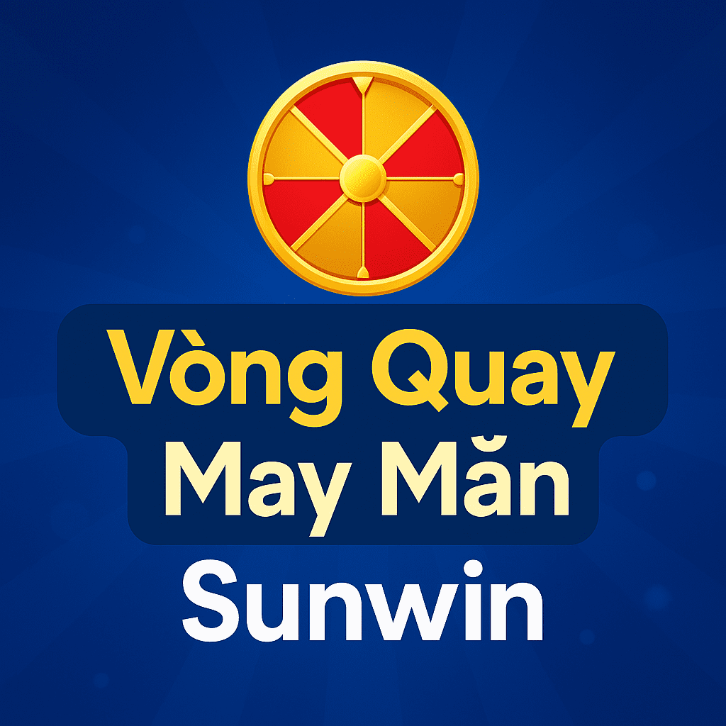 Vòng Quay May Mắn Sunwin